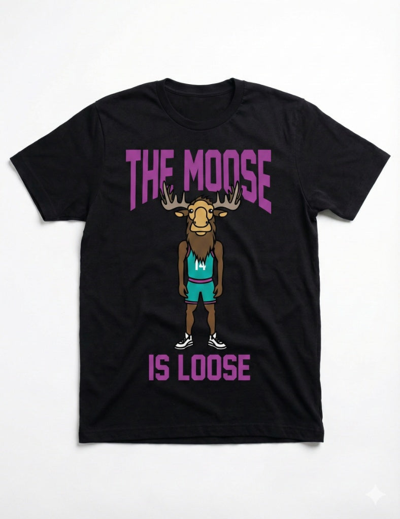 The Moose is Loose T-Shirt