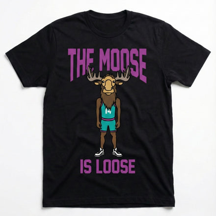 The Moose is Loose T-Shirt